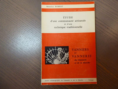 Etude d'une communauté artisanale et d'une technique traditionnelle: VANNIERS ET VANNERIE du limousin et de la Marche.