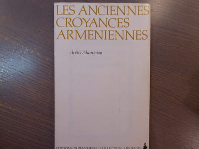 Les anciennes croyances arméniennes.