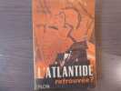 L'ATLANTIDE RETROUVEE ?. SPANUTH Jurgen