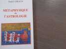 M&eacute;taphysique de l'Astrologie.. GIRAUD Daniel - VEYRIER Henri