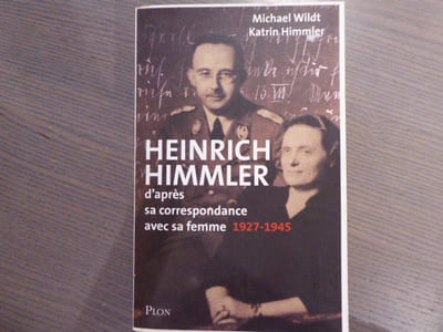 Heinrich HIMMLER d'après sa correspondance avec sa femme 1927-1945.
