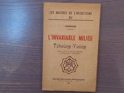 L'invariable milieu. Tchoûng-Yoûng.