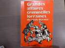 Grandes affaires criminelles lorraines du siècle dernier.. MANGEOT Albert