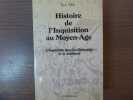 Histoire de l'Inquisition au Moyen-Age. L'inquisition dans les divers pays de la chrétienté.. LEA H-C.