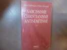 Narcissisme, christianisme, antisémitisme. Etude psychanalytique.. GRUNBERGER Béla - DESSUANT Pierre
