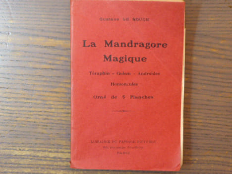 LA MANDRAGORE MAGIQUE. Téraphin - Golem - Androides - Homoncules.. LE ROUGE Gustave