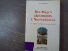 Des Mages alchimistes &agrave; Nostradamus. Les myst&egrave;res de la France et le Secret des Temps.. BEATRICE Guy