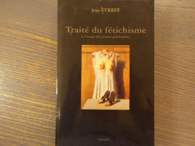 Traité du fétichisme à l'usage des jeunes générations.