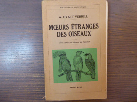 Moeurs étranges des oiseaux.. HYATT VERRILL A.