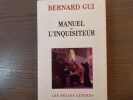 Manuel de l'Inquisiteur.. GUI Bernard