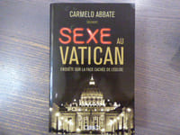 SEXE au Vatican. Enquête sur la face cachée de l'Eglise.