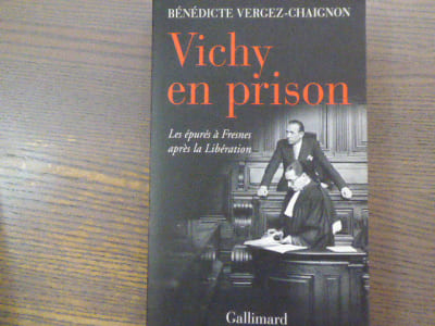 VICHY en prison. Les épurés à Fresnes après la libération.