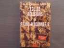 EGLISE, RELIGIONS ET FRANC-MACONNERIE. Le Dossier Complet.. GABUT Jean-Jacques