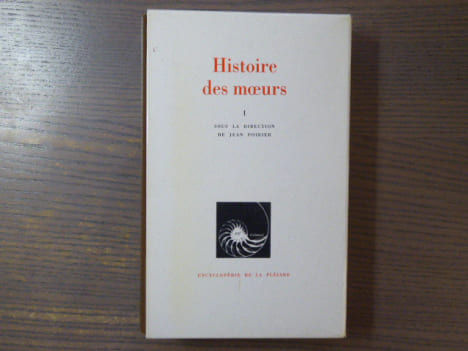 Histoire des moeurs. Tome I. Encyclopédie de la Pléiade.. POIRIER Jean