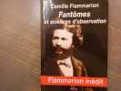 Fant&ocirc;mes et sciences d'observation.. FLAMMARION Camille