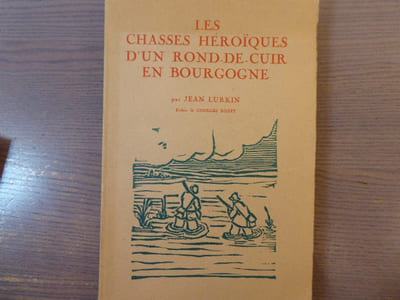Les Chasses Héroïques d'un Rond-De-Cuir en Bourgogne.