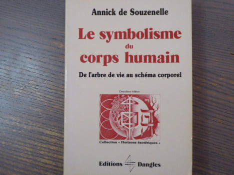 Le symbolisme du corps humain. De l'arbre de vie au schéma corporel.. SOUZENELLE Annick ( De )