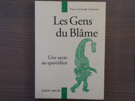 LES GENS DU BLAME. Une secte au quotidien.. CAMICAS Yves Et Claude