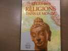 Atlas des Religions dans le monde.. SMART Ninian ( Sous La Direction De )