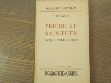 Prière et Sainteté dans l'Eglise Russe.. BEHR-SIGEL E.