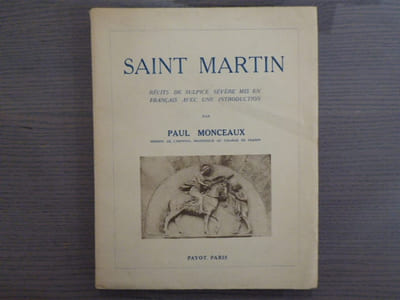 SAINT MARTIN, Récits de Sulpice Sévère mis en Français avec une introduction.