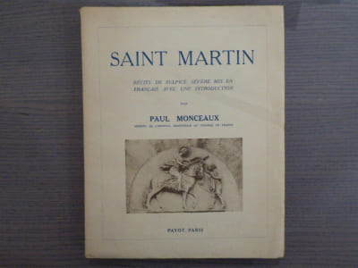 SAINT MARTIN, Récits de Sulpice Sévère mis en Français avec une introduction.