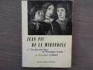 JEAN PIC DE LA MIRANDOLE ou "La plus pure figure de l'humanisme chr&eacute;tien".. CORDIER Pierre-Marie