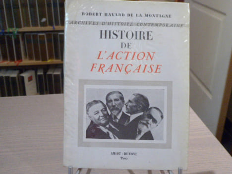 Histoire de l'Action Française.. HAVARD DE LA MONTAGNE Robert