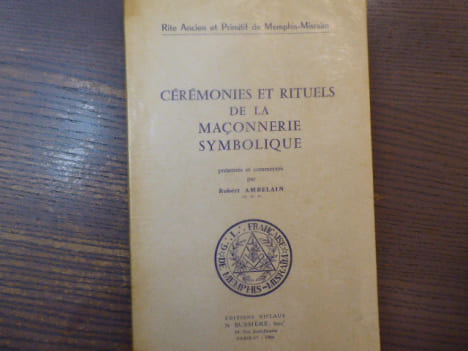 Cérémonies et Rituels de la Maçonnerie symbolique.. AMBELAIN Robert