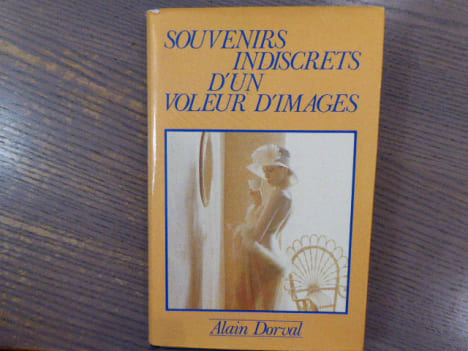 Souvenirs indiscrets d'un voleur d'images.. DORVAL Alain