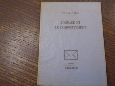 L'Espace et le comportement.