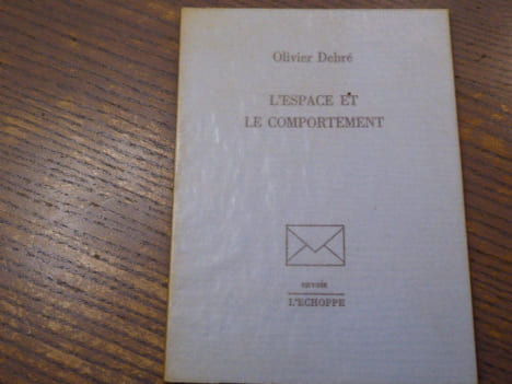 L'Espace et le comportement.. DEBRE Olivier