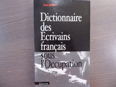 Dictionnaire des Ecrivains français sous l'Occupation.