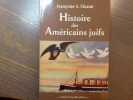 Histoire des Américains juifs. De la marge à l'influence.. OUZAN Françoise