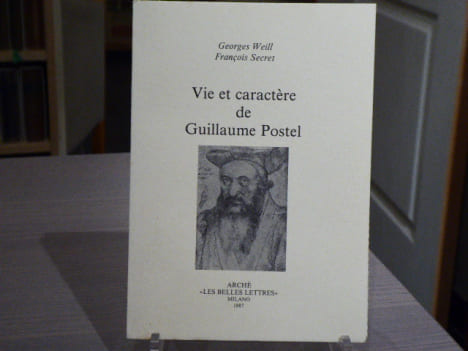 Vie et caractère de Guillaume POSTEL.. WEILL Georges - SECRET François
