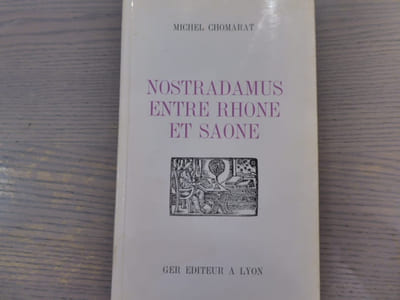 NOSTRADAMUS entre RHONE et SAONE.