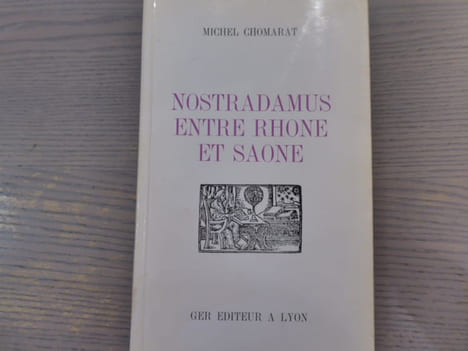 NOSTRADAMUS entre RHONE et SAONE.. CHOMARAT Michel