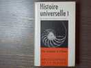 HISTOIRE UNIVERSELLE. I. Des Origines à l'Islam. ENCYCLOPEDIE DE LA PLEIADE.. GROUSSET R. - LEONARD E.G. ( Sous La Direction De )