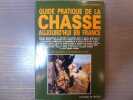 Guide pratique de la chasse aujourd'hui en France.. HARMAND André