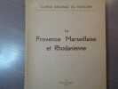 La Provence Marseillaise et Rhodanienne.. BUSQUET Raoul - BENOIT Fernand