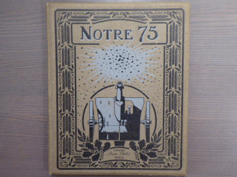 NOTRE 75. Une merveille du génie français. Par un artilleur.. CANON De 75 - Par Un Artilleur