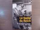 Le Festin du Reich. Le pillage de la France occupée 1940 - 1945.. CALVI Fabrizio - MASUROVSY Marc J.