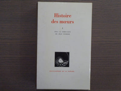 Histoire des moeurs. Tome I. Encyclopédie de la Pléiade.