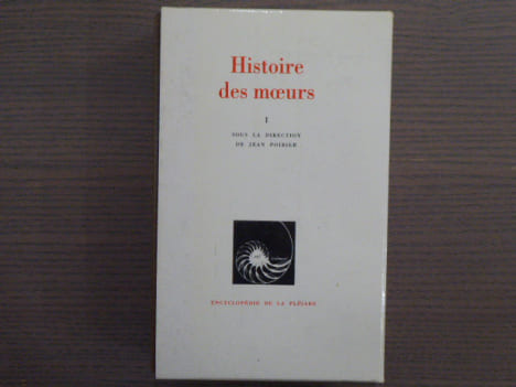 Histoire des moeurs. Tome I. Encyclopédie de la Pléiade.. POIRIER Jean