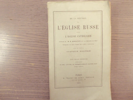 De la Réunion de l'Eglise Russe avec l'Eglise Catholique. Ouvrage du R.P. Rozaven de la Compagnie de JESUS disposé et mis dans un ordre nouveau.. ...