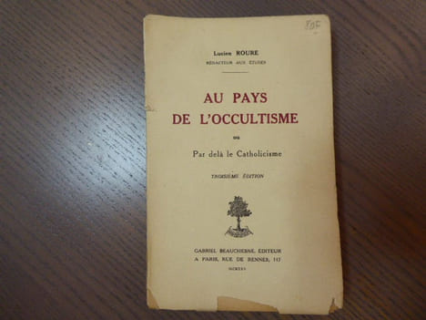 Au Pays de l'Occultisme ou Par delà le Catholicisme.. ROURE Lucien