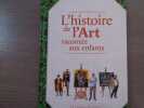 L'histoire de l'Art racont&eacute;e aux enfants.. NOLDUS Jan Willem - MAUFRAS J&eacute;r&ocirc;me