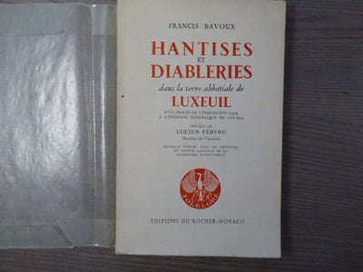 HANTISES ET DIABLERIES dans la terre abbatiale de LUXEUIL d'un procès de l'inquisition ( 1529 ) à l'épidémie démoniaque de 1628-1630.