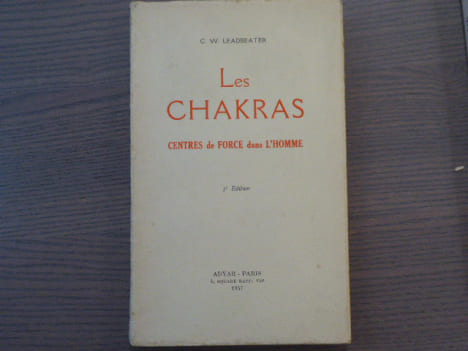 Les CHAKRAS - CENTRES de FORCE dans L'HOMME.. LEADBEATER C. W.