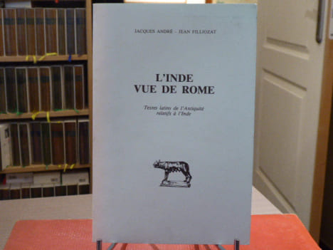L'INDE VUE DE ROME. Textes latins de l'Antiquité relatifs à l'Inde.. ANDRE Jacques - FILLIOZAT Jean